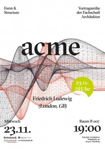 Form & Structure - acme @ Fakultät Architektur der TH Nbg., Raum B007 | Nürnberg | Bayern | Deutschland